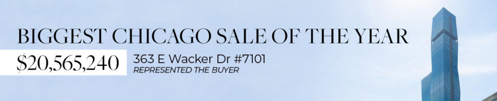 Banner ad that reads: Biggest Chicago Sale of the Year. $20,565,240. 363 W Wacker Dr #7101. Represented the Buyer
